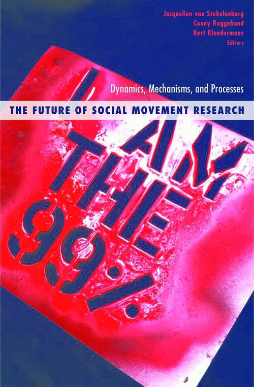Book cover of Social Movements, Protest and Contention: Future of Social Movement Research Vol:39: Dynamics, Mechanisms, and Processes