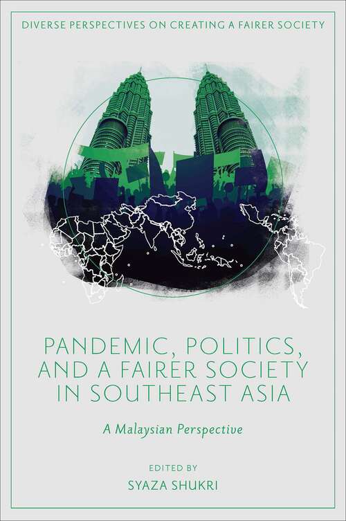 Book cover of Pandemic, Politics, and a Fairer Society in Southeast Asia: A Malaysian Perspective (Diverse Perspectives on Creating a Fairer Society)