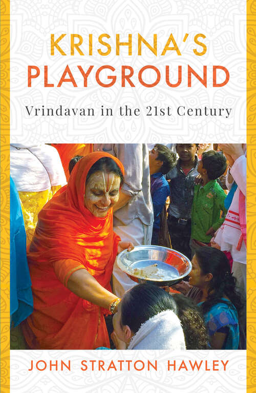 Book cover of Krishna’s Playground: Vrindavan in the 21st Century