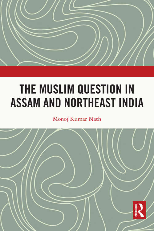 Book cover of The Muslim Question in Assam and Northeast India