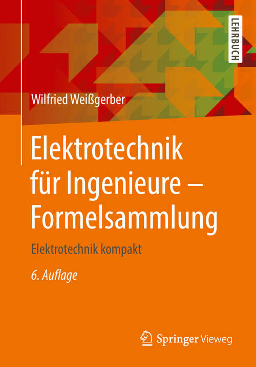 Book cover of Elektrotechnik für Ingenieure - Formelsammlung: Elektrotechnik kompakt