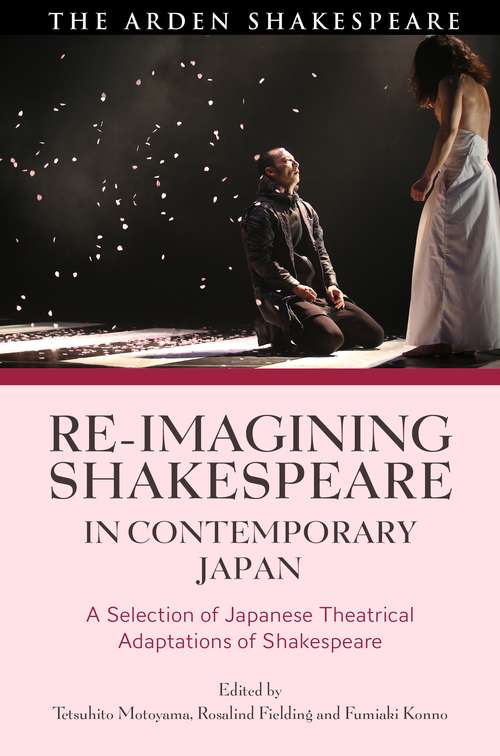 Book cover of Re-imagining Shakespeare in Contemporary Japan: A Selection of Japanese Theatrical Adaptations of Shakespeare
