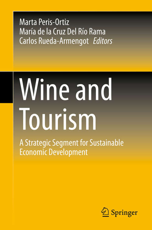 Book cover of Wine and Tourism: A Strategic Segment for Sustainable Economic Development (1st ed. 2016)