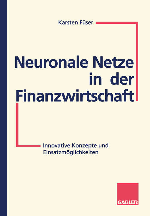 Book cover of Neuronale Netze in der Finanzwirtschaft: Innovative Konzepte und Einsatzmöglichkeiten (1995)