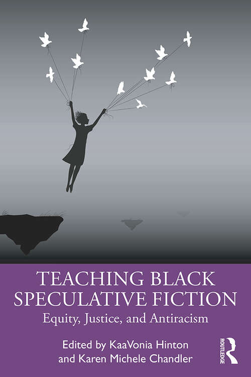 Book cover of Teaching Black Speculative Fiction: Equity, Justice, and Antiracism