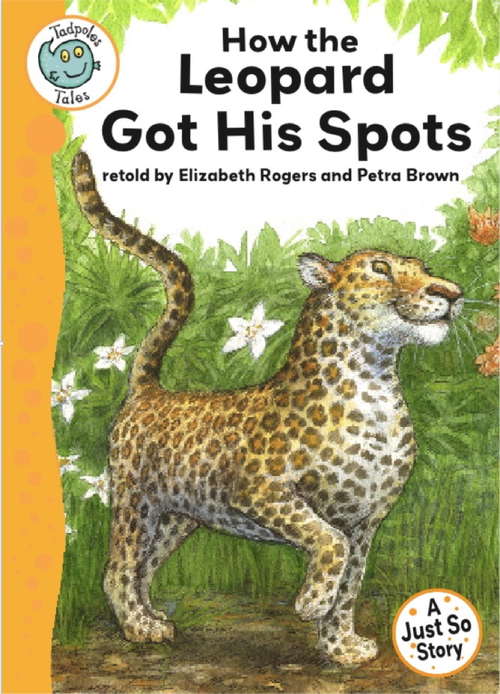 Book cover of Just So Stories - How the Leopard Got His Spots: Tadpoles Tales: Just So Stories (Tadpoles Tales #31)