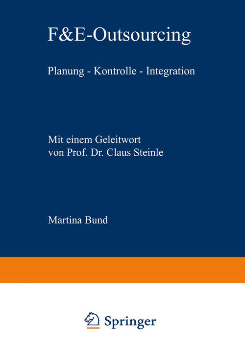 Book cover of F&E-Outsourcing: Planung — Kontrolle — Integration (2000) (Information - Organisation - Produktion)