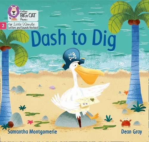 Book cover of Dash To Dig (PDF): Phase 2 (Big Cat Phonics For Little Wandle Letters And Sounds Revised Ser.)