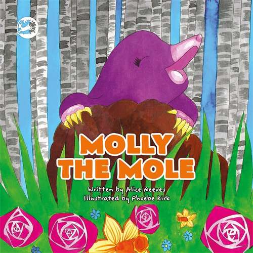 Book cover of Molly the Mole: A Story to Help Children Build Self-Esteem (Truth & Tails Children's Books)