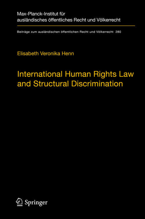 Book cover of International Human Rights Law and Structural Discrimination: The Example of Violence against Women (1st ed. 2019) (Beiträge zum ausländischen öffentlichen Recht und Völkerrecht #280)