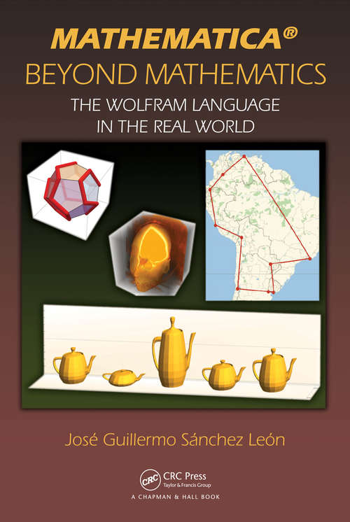 Book cover of Mathematica Beyond Mathematics: The Wolfram Language in the Real World