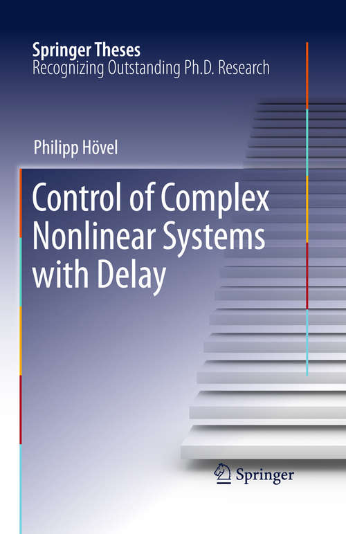 Book cover of Control of Complex Nonlinear Systems with Delay (2011) (Springer Theses)