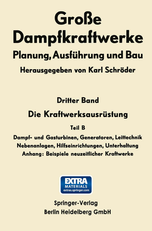 Book cover of Die Kraftwerksausrüstung: Dampf- und Gasturbinen, Generatoren Leittechnik (1968) (Große Dampfkraftwerke: 3 B)