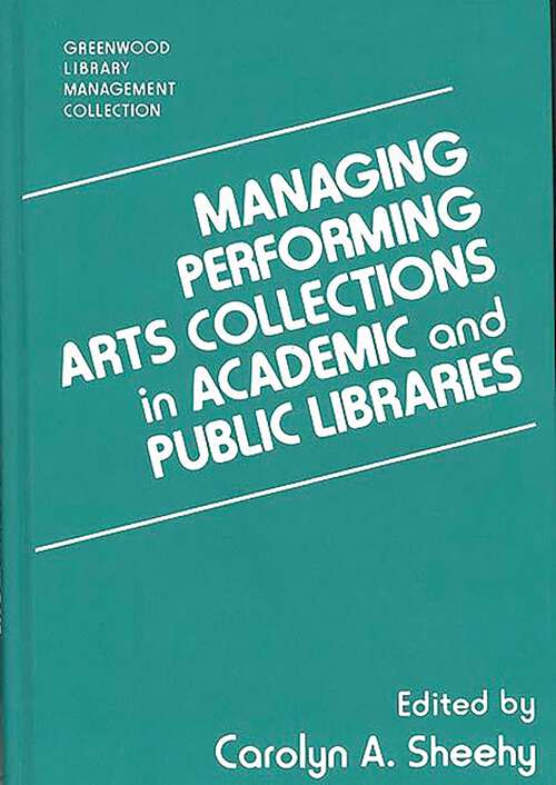 Book cover of Managing Performing Arts Collections in Academic and Public Libraries (Libraries Unlimited Library Management Collection)