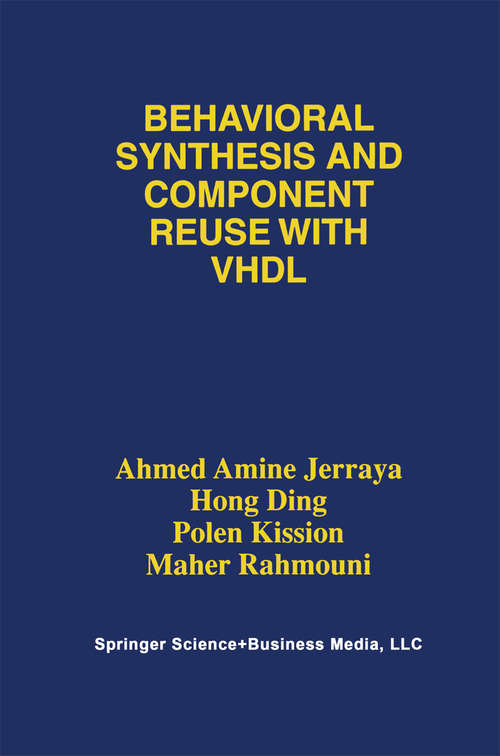 Book cover of Behavioral Synthesis and Component Reuse with VHDL (1997)