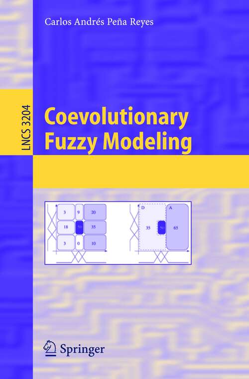 Book cover of Coevolutionary Fuzzy Modeling (2004) (Lecture Notes in Computer Science #3204)