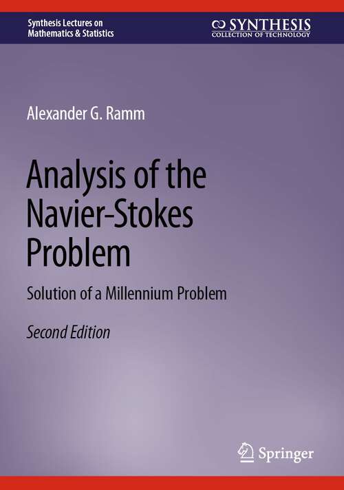 Book cover of Analysis of the Navier-Stokes Problem: Solution of a Millennium Problem (2nd ed. 2023) (Synthesis Lectures on Mathematics & Statistics)