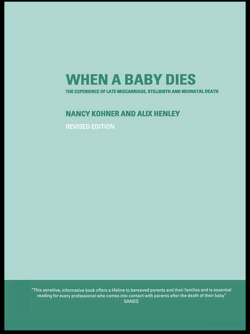 Book cover of When A Baby Dies: The Experience of Late Miscarriage, Stillbirth and Neonatal Death