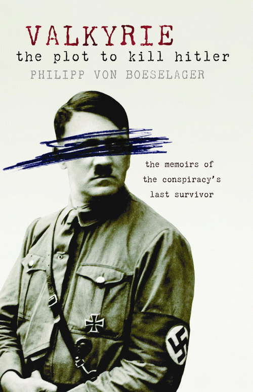 Book cover of Valkyrie: The Plot To Kill Hitler