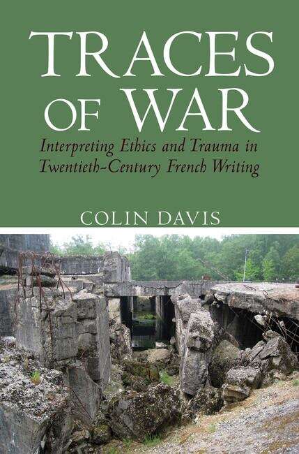 Book cover of Traces of War: Interpreting Ethics and Trauma in Twentieth-Century French Writing (Contemporary French and Francophone Cultures #49)