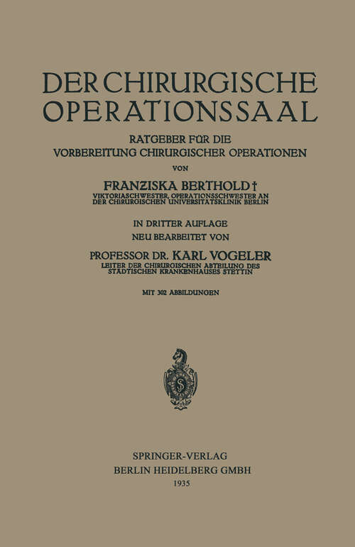 Book cover of Der Chirurgische Operationssaal: Ratgeber für die Vorbereitung Chirurgischer Operationen (3. Aufl. 1935)