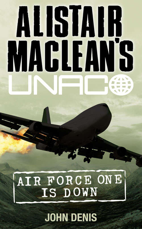 Book cover of Air Force One is Down (ePub edition) (Alistair MacLean’s UNACO)