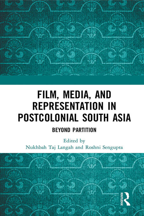 Book cover of Film, Media and Representation in Postcolonial South Asia: Beyond Partition