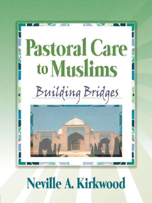 Book cover of Pastoral Care to Muslims: Building Bridges