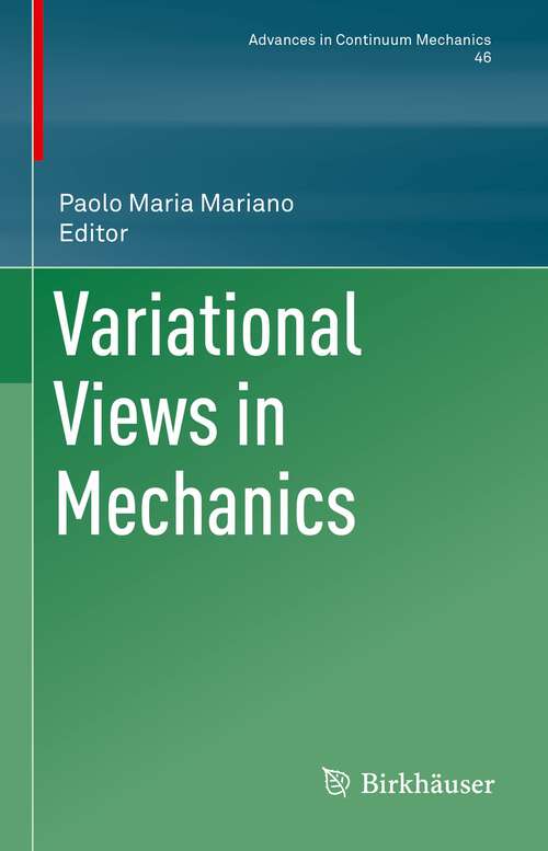 Book cover of Variational Views in Mechanics (1st ed. 2021) (Advances in Mechanics and Mathematics #46)