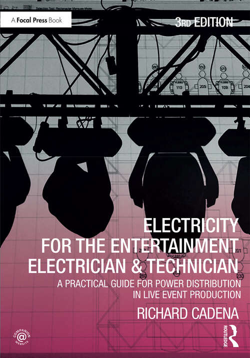 Book cover of Electricity for the Entertainment Electrician & Technician: A Practical Guide for Power Distribution in Live Event Production (3)