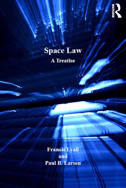 Book cover of Space Law: A Treatise (2) (Library Of Essays In International Law Ser.)