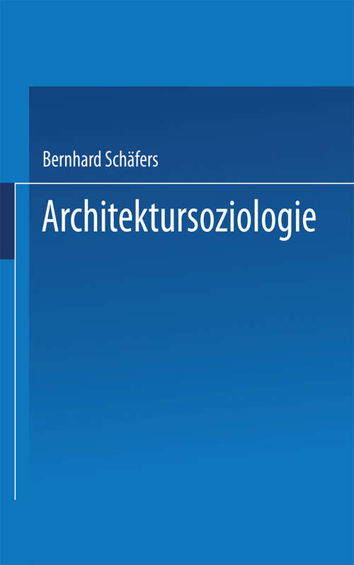 Book cover of Architektursoziologie: Grundlagen - Epochen - Themen (2003) (Uni-Taschenbücher #8254)