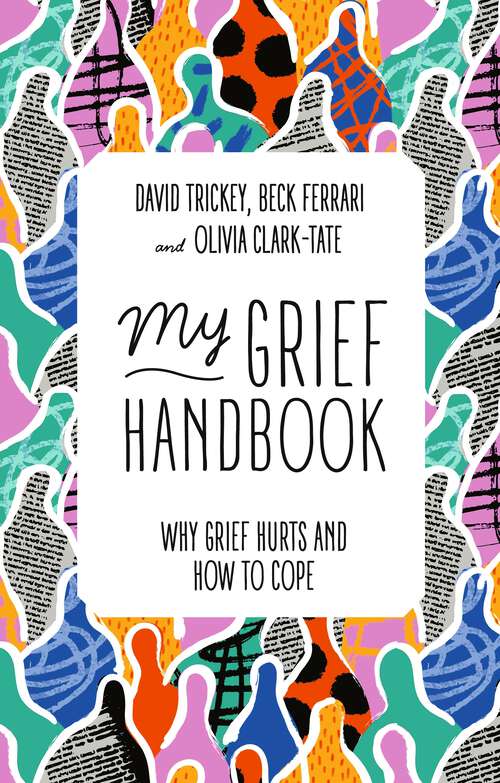 Book cover of My Grief Handbook: Why Grief Hurts and How to Cope