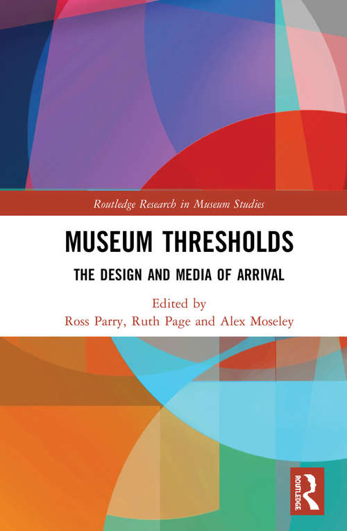 Book cover of Museum Thresholds: The Design and Media of Arrival (Routledge Research in Museum Studies)