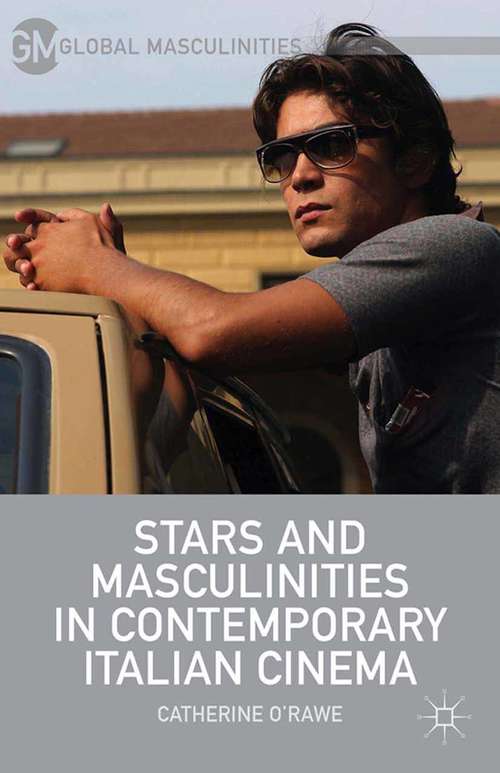 Book cover of Stars and Masculinities in Contemporary Italian Cinema (2014) (Global Masculinities)