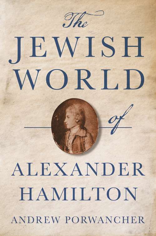 Book cover of The Jewish World of Alexander Hamilton