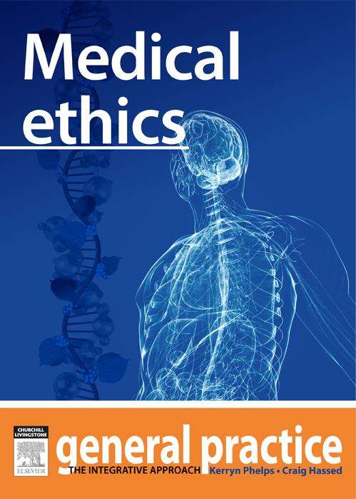 Book cover of Medical Ethics: General Practice: The Integrative Approach Series