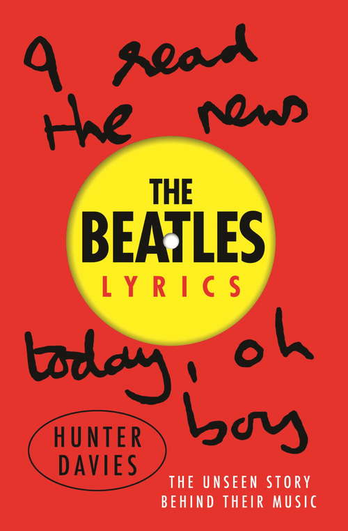 Book cover of The Beatles Lyrics: The Unseen Story Behind Their Music