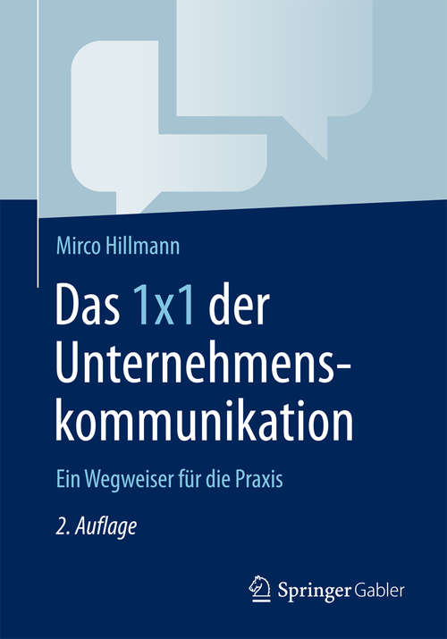 Book cover of Das 1x1 der Unternehmenskommunikation: Ein Wegweiser für die Praxis