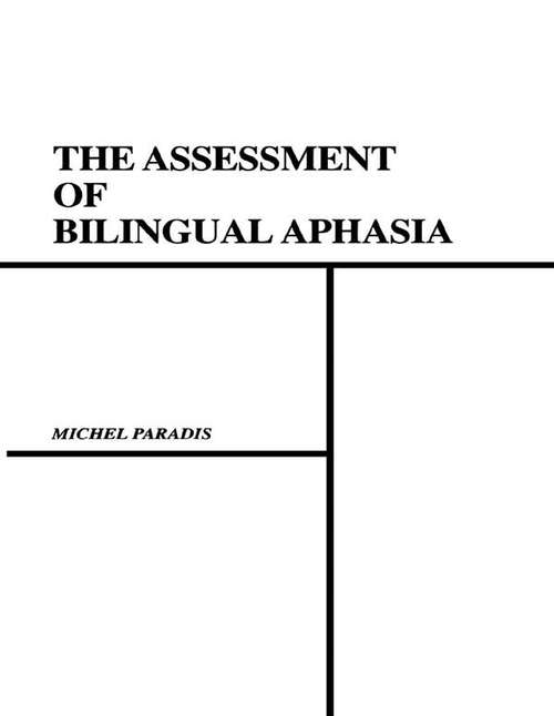 Book cover of The Assessment of Bilingual Aphasia (Neuropsychology and Neurolinguistics Series)
