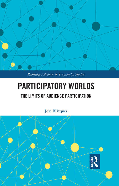 Book cover of Participatory Worlds: The limits of audience participation (ISSN)
