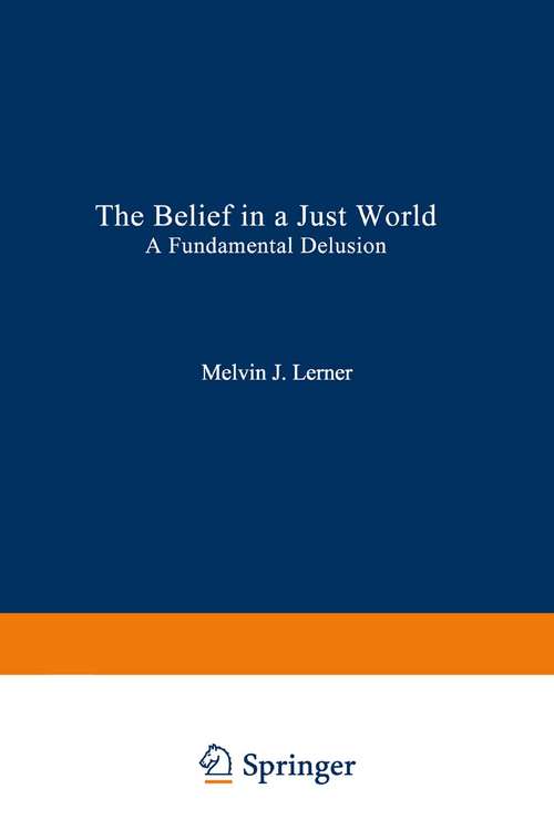 Book cover of The Belief in a Just World: A Fundamental Delusion (1980) (Critical Issues in Social Justice)