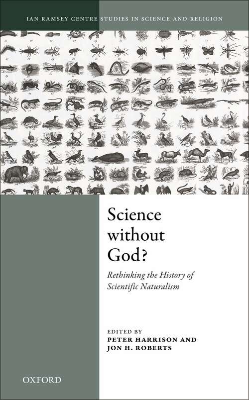 Book cover of Science Without God?: Rethinking the History of Scientific Naturalism (Ian Ramsey Centre Studies in Science and Religion)
