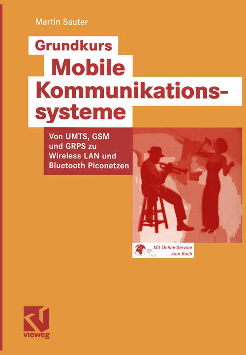 Book cover of Grundkurs Mobile Kommunikationssysteme: Von UMTS, GSM und GPRS zu Wireless LAN und Bluetooth Piconetzen (2004)