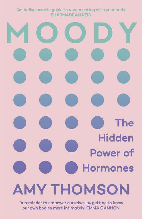 Book cover of Moody: A Woman's 21st-Century Hormone Guide