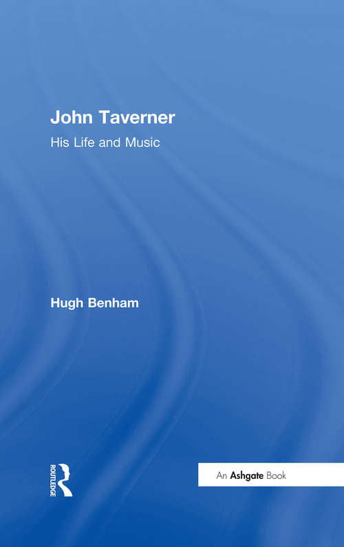 Book cover of John Taverner: His Life and Music