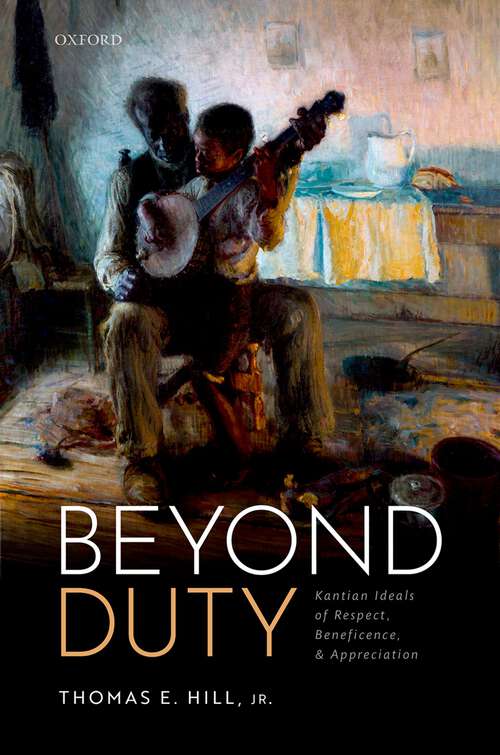 Book cover of Beyond Duty: Kantian Ideals of Respect, Beneficence, and Appreciation