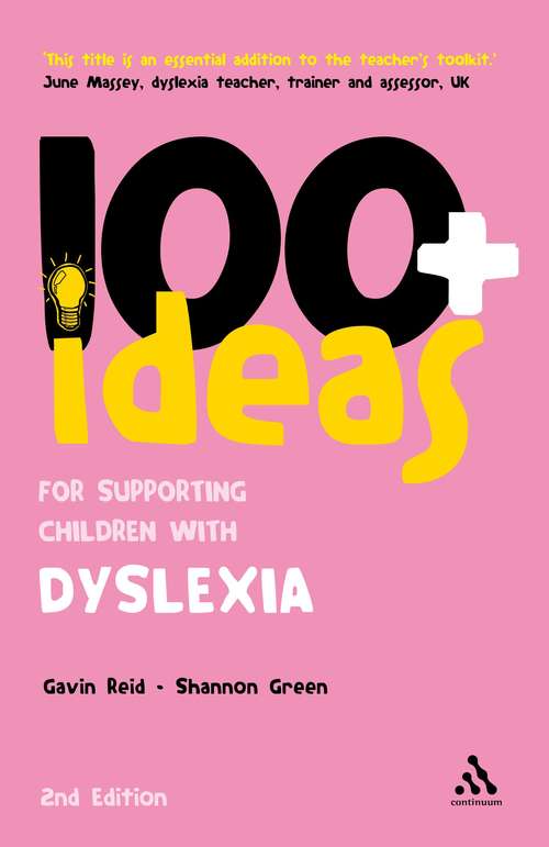 Book cover of 100+ Ideas for Supporting Children with Dyslexia: Supporting Children With Dyslexia (2) (Continuum One Hundreds)