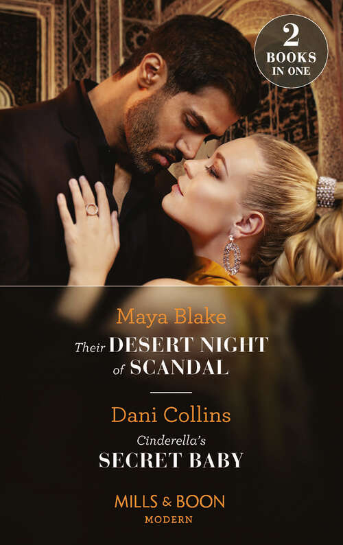 Book cover of Their Desert Night Of Scandal / Cinderella's Secret Baby (Brothers of the Desert) / Cinderella's Secret Baby (Four Weddings and a Baby) (Mills & Boon Modern): Their Desert Night Of Scandal (brothers Of The Desert) / Cinderella's Secret Baby (four Weddings And A Baby) (ePub edition)