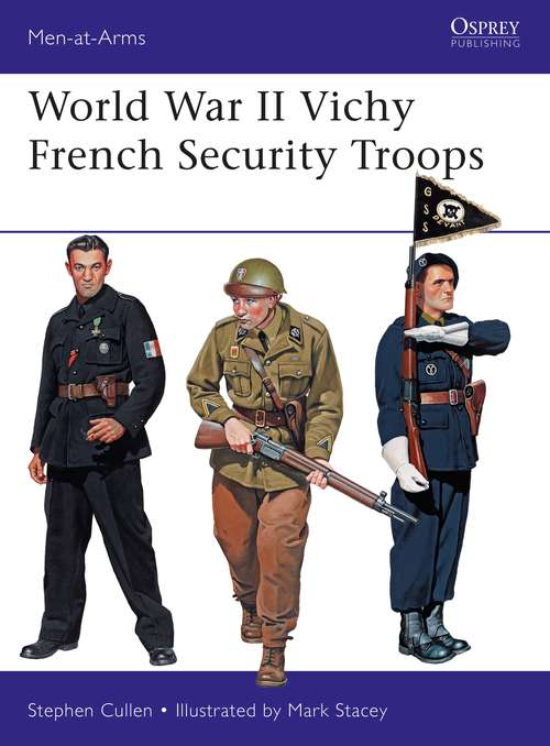 Book cover of World War II Vichy French Security Troops (Men-at-Arms #516)